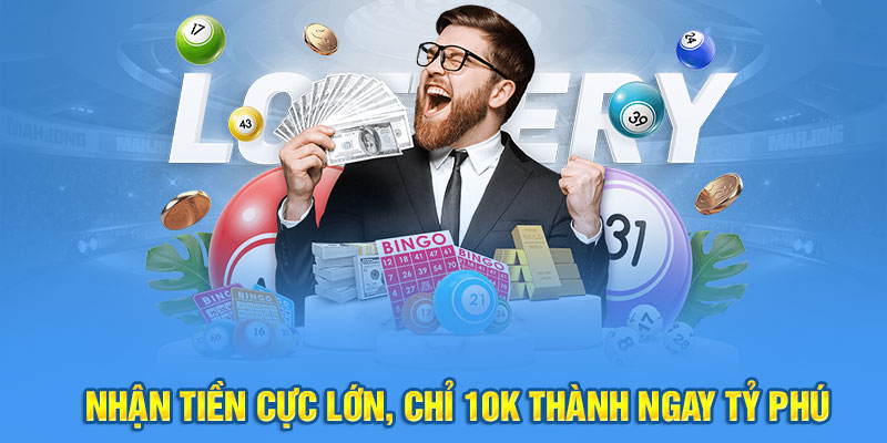 Nhận tiền cực lớn, chỉ 10K thành ngay tỷ phú