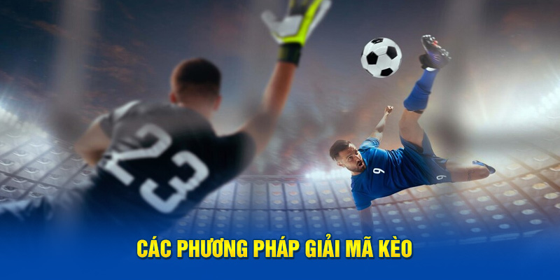 Các phương pháp giải mã kèo 