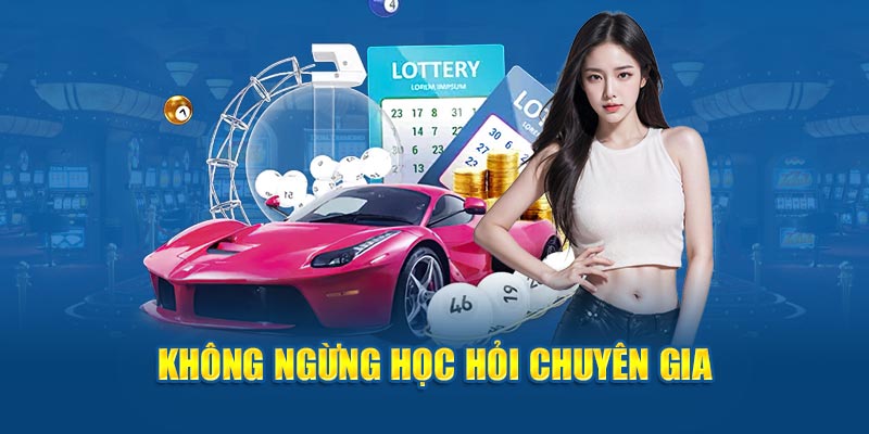 Không ngừng học hỏi chuyên gia