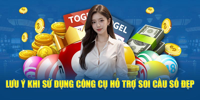 Lưu ý khi sử dụng công cụ hỗ trợ soi cầu số đẹp