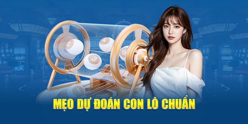 Mẹo dự đoán con lô chuẩn